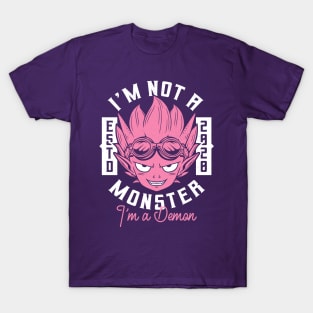 I'm not a Monster I'm a Demon T-Shirt